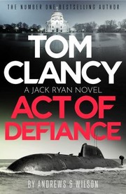 Cover of: Tom Clancy Act of Defiance by Jeffrey Wilson, Brian Andrews, Jeffrey Wilson, Brian Andrews