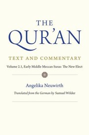 Cover of: Qur'an : Text and Commentary, Volume 2. 1 : Early Middle Meccan Suras: the New Elect