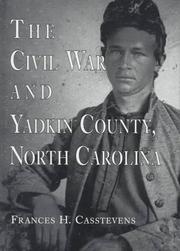 Cover of: The Civil War and Yadkin County, North Carolina: a history : with contemporary photographs and letters
