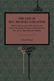 Cover of: Life of Rev. Michael Schlatter: With a Full Account of His Travels and Labors among the Germans in Pennsylvania, New Jersey, Maryland and Virginia