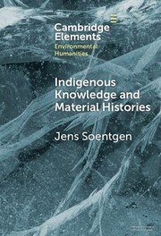 Cover of: Indigenous Knowledge and Material Histories by Jens Soentgen