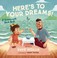 Cover of: Here's to Your Dreams!