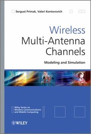 Cover of: Wireless multi-antenna channels: modeling and simulation