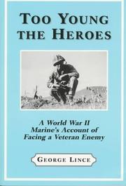 Cover of: Too young the heroes: a World War II marine's account of facing a veteran enemy at Guadalcanal, the Solomons and Okinawa