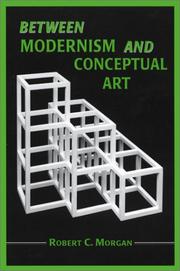 Cover of: Between modernism and conceptual art by Morgan, Robert C.