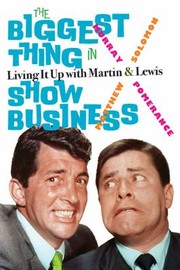 Cover of: Biggest Thing in Show Business: Living It up with Martin & Lewis
