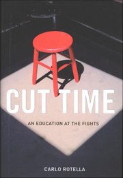 Cover of: Cut Time: An Education at the Fights