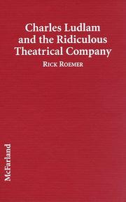 Charles Ludlam and the Ridiculous Theatrical Company by Rick Roemer