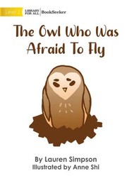 Cover of: Owl Who Was Afraid to Fly