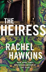 Cover of: Heiress: The Deliciously Dark and Gripping New Thriller from the New York Times Bestseller