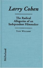 Cover of: Larry Cohen: the radical allegories of an independent filmmaker