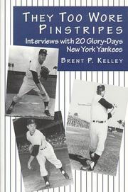 Cover of: They too wore pinstripes: interviews with 20 glory-days New York Yankees