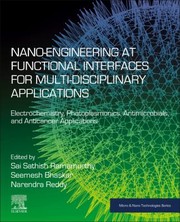 Cover of: Nano-Engineering at Functional Interfaces for Multi-Disciplinary Applications: Electrochemistry, Photoplasmonics, Antimicrobials, and Anticancer Applications