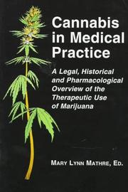 Cover of: Cannabis in medical practice: a legal, historical, and pharmacological overview of the therapeutic use of marijuana