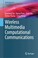 Cover of: Wireless Multimedia Computational Communications