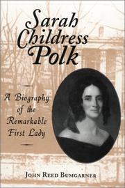 Cover of: Sarah Childress Polk: a biography of the remarkable first lady