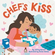 Cover of: Chef's Kiss by Jeffrey Burton, Denise Holmes, Jeffrey Burton, Denise Holmes