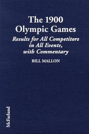 Cover of: The 1900 Olympic Games: results for all competitors in all events, with commentary