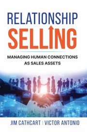 Cover of: Relationship Selling: Managing Human Connections As Sales Assets