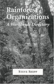 Cover of: Rainforest organizations: a worldwide directory of private and governmental entities