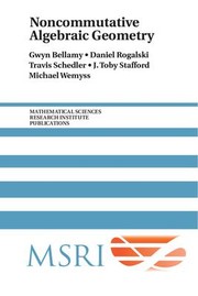 Noncommutative Algebraic Geometry by Gwyn Bellamy, Daniel Rogalski, Travis Schedler, J. Toby Stafford, Michael Wemyss