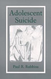 Cover of: Adolescent suicide by Paul R. Robbins