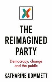 Cover of: Reimagined Party: Democracy, Change and the Public