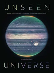 Cover of: Unseen Universe: Space As You've Never Seen It Before from the James Webb Space Telescope