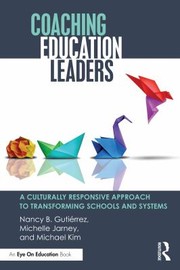 Cover of: Coaching Education Leaders: A Culturally Responsive Approach to Transforming Schools and Systems