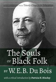 Cover of: Souls of Black Folk by W. E. B. du Bois by W. E. B. Du Bois, Monica M. Elbert, Walter Covell, Henry Louis Gates, Jr., Arnold Rampersad, Prentice Onayemi, Shawn Alexander, Eugene F. Provenzo, Slingshot Books, Monty, Karl Simrock, Farah Jasmine Griffin, Héctor Arnau, Brent Hayes Edwards, Patricia H. Hinchey, Patricia H. Hinchey