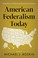 Cover of: American Federalism Today