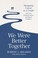 Cover of: We Were Better Together