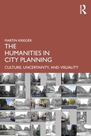 Cover of: Humanities in City Planning: Culture, Uncertainty, and Visuality