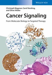 Cover of: Cancer Signaling: From Molecular Biology to Targeted Therapy