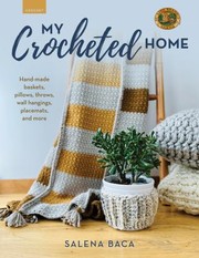 Cover of: My Crocheted Home: Baskets, Pillows, Throws, Wall Hangings, Placemats, and More