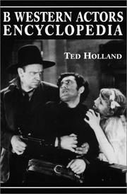 Cover of: B Western Actor's Encyclopedia by Ted Holland