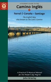 Cover of: Pilgrim's Guide to the Camino Inglés : The English Way Also Known As the Celtic Camino: Ferrol and Coruña -- Santiago