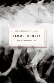 Cover of: Blood Horses by John Jeremiah Sullivan, John Jeremiah Sullivan