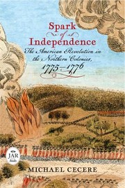 Cover of: Spark of Independence: The American Revolution in the Northern Colonies, 1775-1776