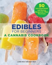 Cover of: Edibles for Beginners: A Cannabis Cookbook