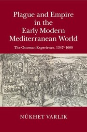 Cover of: Plague and Empire in the Early Modern Mediterranean World by Nükhet Varlik, Nükhet Varlik