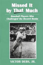 Cover of: Missed it by that much: baseball players who challenged the record books