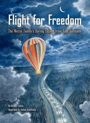 Cover of: Flight for Freedom: The Wetzel Family's Daring Escape from East Germany