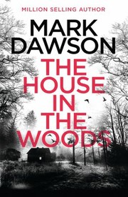 Cover of: House in the Woods by Mark Dawson