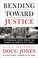 Cover of: Bending Toward Justice