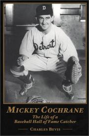 Cover of: Mickey Cochrane: the life of a Baseball Hall of Fame catcher
