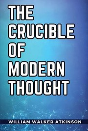 Cover of: Crucible of Modern Thought