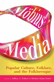 Cover of: Möbius Media: Popular Culture, Folklore, and the Folkloresque