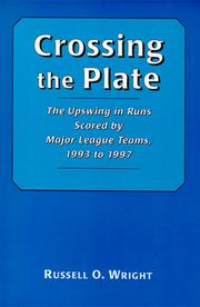 Cover of: Crossing the plate: the upswing in runs scored by major league teams, 1993 to 1997