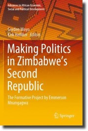 Cover of: Making Politics in Zimbabwe's Second Republic: The Formative Project by Emmerson Mnangagwa